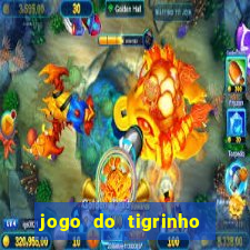 jogo do tigrinho aposta minima